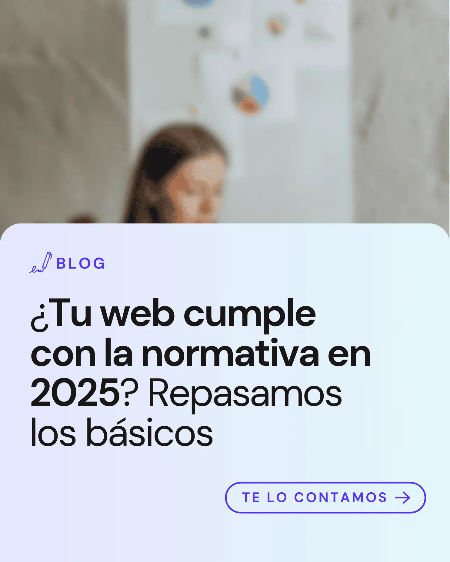 Imagen con el texto ¿tu web cumple con la normativa de 2025? repasamos los básicos