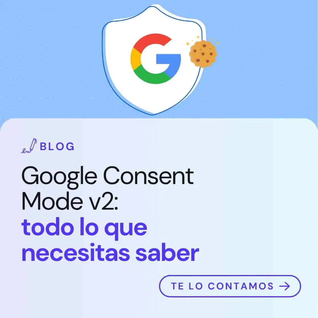 Google Consent mode v2: todo lo que necesitas saber