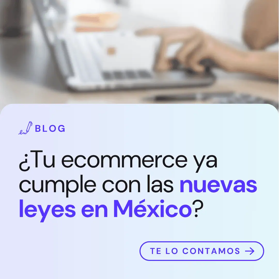 Foto portada ¿tu ecommerce ya cumple con las nuevas leyes en Mexico?