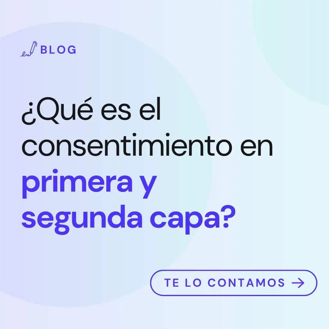 ¿Qué es el consentimiento en primera y segunda capa?