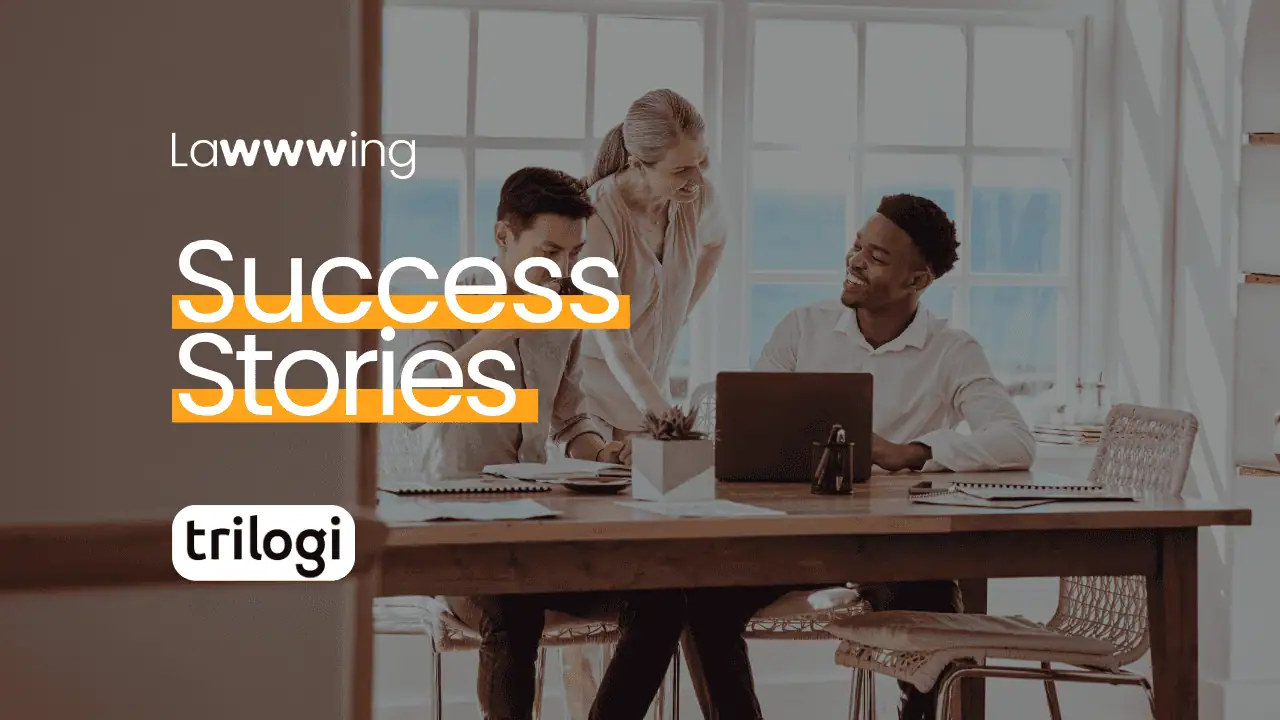 Success sotries Trilogi