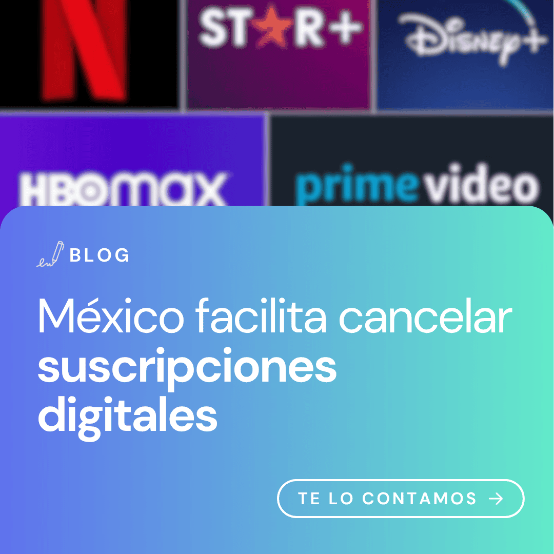 Mexico makes it easier to cancel digital subscriptions