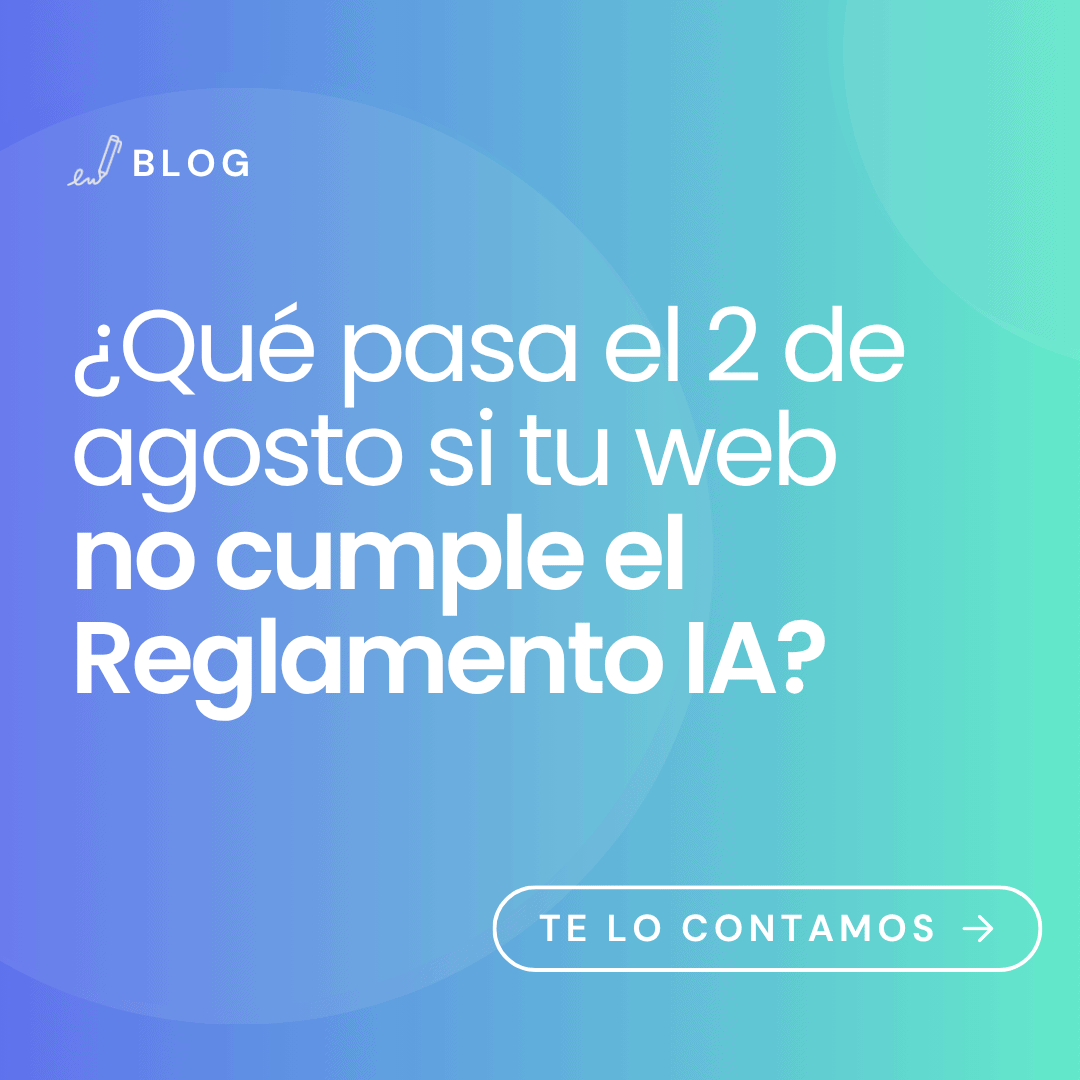 imagen con el t&iacute;tulo del art&iacute;culo: &iquest;Qu&eacute; pasa el 2 de agosto si tu web no cumple el Reglamento IA