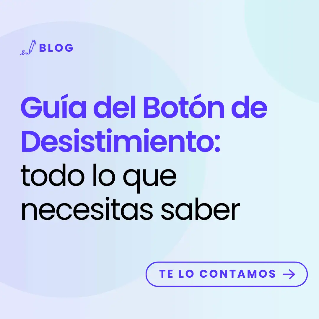 imagen con el t&iacute;tulo del art&iacute;culo: Gu&iacute;a del Bot&oacute;n de Desistimiento todo lo que necesitas saber