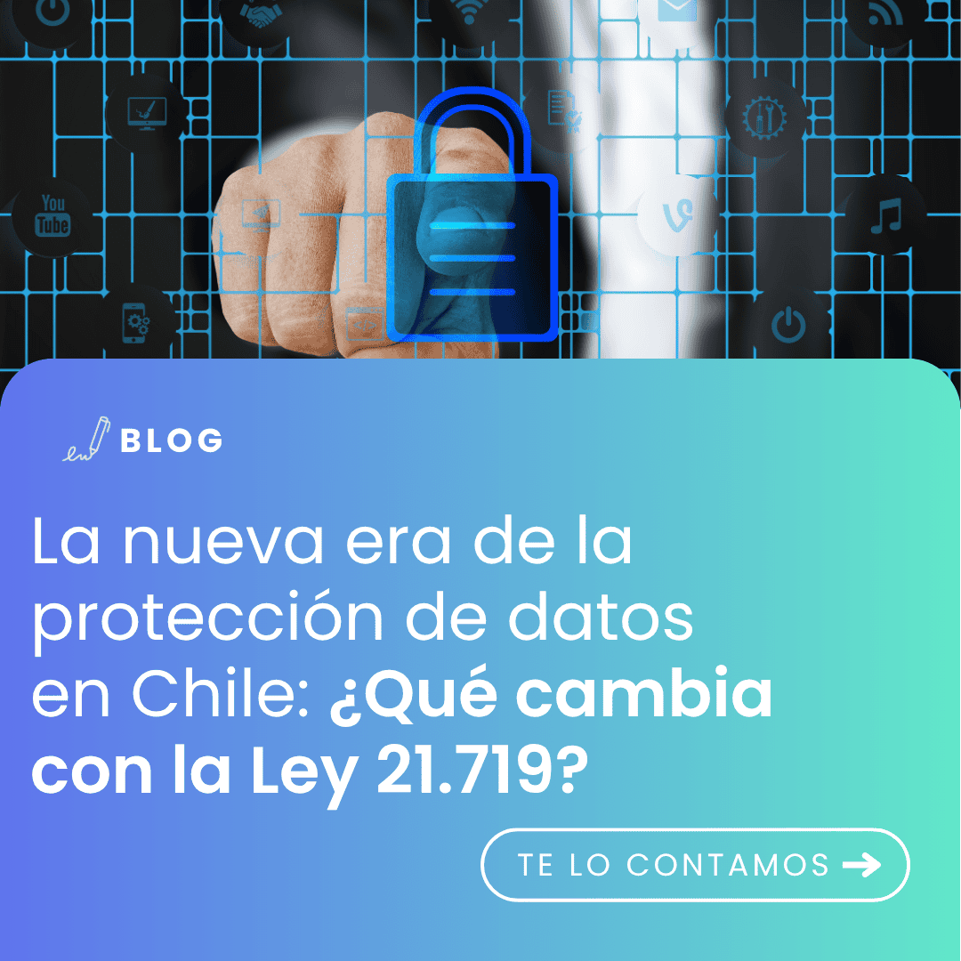 imagen con el t&iacute;tulo del art&iacute;culo: La nueva era de la protecci&oacute;n de datos en Chile &iquest;Qu&eacute; cambia con la Ley 21.719
