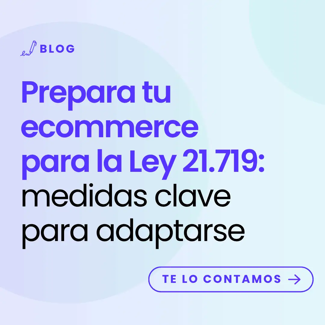 imagen con el título del artículo: Prepara tu ecommerce para la Ley 21.719: medidas clave para adaptarse
