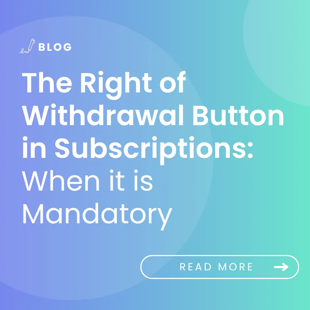 image with the title of the article: The Right of Withdrawal Button in Subscriptions: When it is Mandatory