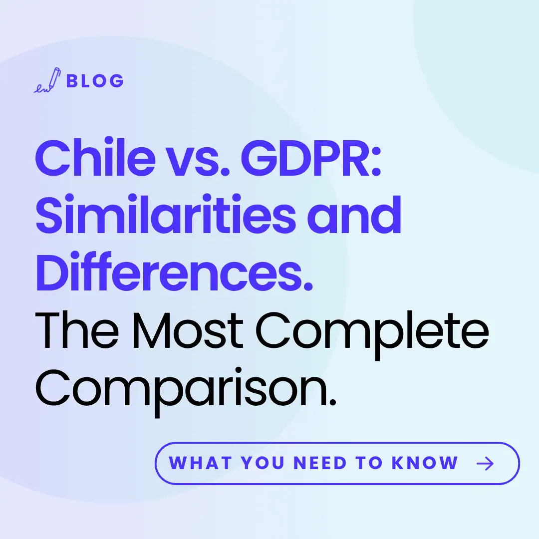 image with the article title: Chile vs. GDPR: Similarities and Differences. The Most Complete Comparison.