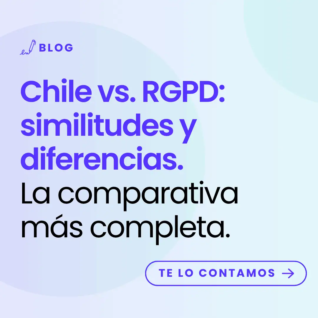 imagen con el t&iacute;tulo del art&iacute;culo: Chile vs. RGPD: similitudes y diferencias. La comparativa m&aacute;s completa.