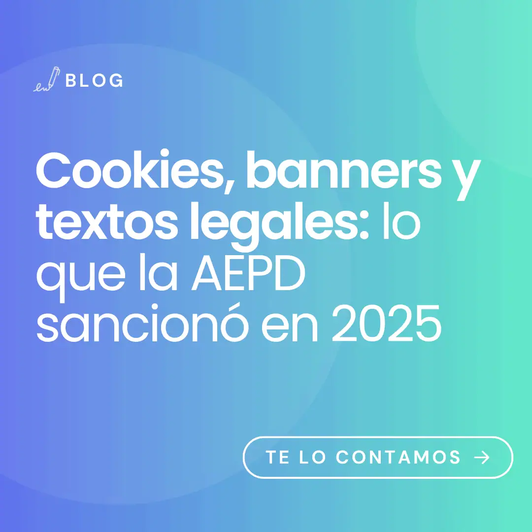 imagen con t&iacute;tulo del art&iacute;culo: Cookies, banners y textos legales: lo que la AEPD sancion&oacute; en 2025